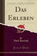 Adolf Koelsch - Das Erleben (Classic Reprint)