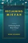 Bonni Goldberg - Reclaiming Mikvah