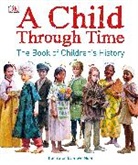 DK, Steve Noon, Phil Wilkinson, Steve Noon - A Child Through Time