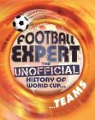 Pete May - Football Expert: The Unofficial History of World Cup: Teams