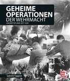 Gabriele Faggioni - Geheime Operationen der Wehrmacht