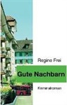 Regine Frei - Gute Nachbarn