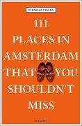 Thomas Fuchs - 111 Places in Amsterdam that you shouldn't miss - Travel Guide