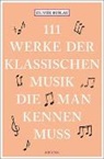 Oliver Buslau - 111 Werke der klassischen Musik, die man kennen muss