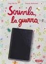 Luigi Dal Cin, Simona Mulazzani - Scrivila, la guerra