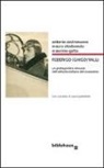 Antonio Castronuovo, Mauro Chiabrando, Massimo Gatta - Federigo (Ghigo) Valli. Un protagonista rimosso dell'editoria italiana del Novecento