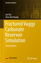 Zhao-Qin Huang, Ju Yao, Jun Yao - Fractured Vuggy Carbonate Reservoir Simulation