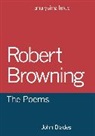 John Blades, Blades John - Robert Browning: The Poems