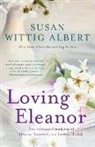 Susan Wittig Albert - Loving Eleanor