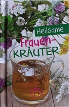 Ursula (Dr.) Meiners, Gri Nitzsche, Grit Nitzsche - Heilsame Frauenkräuter