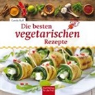 Carola Ruff - Die besten vegetarischen Rezepte