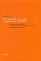 Franz Joseph Fröhlich, Dieter Kirsch - Die musikalische Lehranstalt unter Franz Joseph Fröhlich