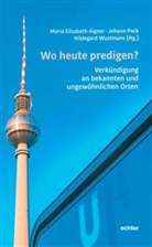 Maria Elisabeth Aigner, Johan Pock, Johann Pock, Wustmans, Hildegard Wustmans - Wo heute predigen?
