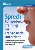 Kathrin Selig - Sprechkompetenz-Training im Französischunterricht, 3./4. Lernjahr