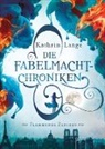 Kathrin Lange - Die Fabelmacht-Chroniken. Flammende Zeichen