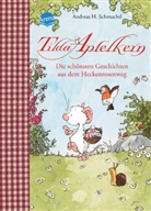Andreas H Schmachtl, Andreas H. Schmachtl, Andreas H. Schmachtl - Tilda Apfelkern. Die schönsten Geschichten aus dem Heckenrosenweg