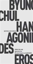 Alain Badiou, Byung-Chul Han - Agonie des Eros