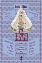 César Aira, Christian Hansen - Die Prinzessin Primavera