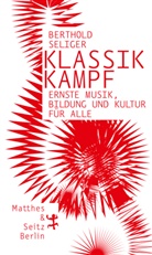 Berthold Seliger, Bertold Seliger - Klassikkampf