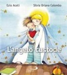 Ezio Aceti, Silvia Oriana Colombo, S. O. Colombo - L'angelo custode. L'amico luminoso per me