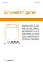 Erna Appelt, Birgit Bolognese-Leuchtenmüller, Susanna Burghartz, Alm Höfert, Almut Höfert, Michael Hohkamp... - L' Homme, Europäische Zeitschrift für Feministische Geschichtswissenschaft - 2/2017: Schwesterfiguren