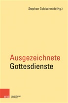 Stepha Goldschmidt, Stephan Goldschmidt - Ausgezeichnete Gottesdienste