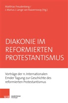 der Gesellschaft, Matthias Freudenberg, J Lange van Ravenswaay, J. Marius J. Lange Van Ravenswaay, Marius J Lange van Ravenswaay, J Marius J Lange van Ravenswaay... - Diakonie im reformierten Protestantismus