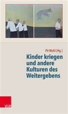 Stephan Borrmann, Kathrin Brömse, Butzke-Bogne, Pi Wahl, Pit Wahl - Kinder kriegen und andere Kulturen des Weitergebens