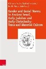 Michaela Bauks, Katharin Galor, Katharina Galor, Hartenstein, Judith Hartenstein - Gender and Social Norms in Ancient Israel, Early Judaism and Early Christianity: Texts and Material Culture