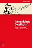 Malte Thießen, Gunill Budde, Gunilla Budde, Gosewinke, Dieter Gosewinkel, Dieter Gosewinkel u a... - Immunisierte Gesellschaft
