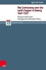 Bjørn Ole Hovda, Günte Frank, Günter Frank, Br Gordon, Bruce Gordon et al, Herman J. Selderhuis - The Controversy over the Lord's Supper in Danzig 1561-1567