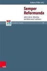 Karin Maag, Jason Zuidema, Günte Frank, Günter Frank, Bruce Gordon, Bruce Gordon et al... - Semper Reformanda