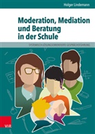 Daniel Bauer, Holger Lindemann, Daniel Bauer - Moderation, Mediation und Beratung in der Schule