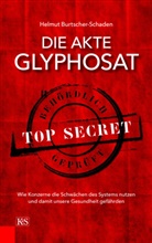 Helmut Burtscher-Schaden - Die Akte Glyphosat