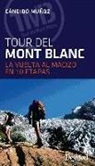 Cándido Muñoz Cidad - El tour del Mont Blanc : la vuelta al macizo en 10 etapas