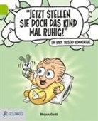 Mirjam Oertli - Jetzt stellen Sie doch das Kind mal ruhig!