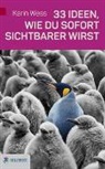 Karin Wess - 33 Ideen, wie du sofort sichtbarer wirst
