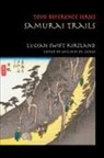 Lucian Swift Kirtland, William De Lange - Samurai Trails