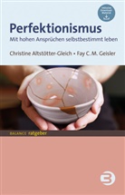 Christine Altstötter-Gleich, Christine (Dr. Altstötter-Gleich, Christine (Dr.) Altstötter-Gleich, Fay Geisler, Fay (D Geisler, Fay C. M. Geisler - Perfektionismus