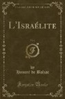 Honoré de Balzac - L'Israélite, Vol. 2 (Classic Reprint)
