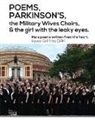 Hywel Griffiths - POEMS, PARKINSON'S, the Military Wives Choirs and the girl with leaky eyes