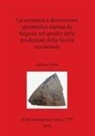 Alfonsa Serra - La ceramica a decorazione geometrica dipinta da Segesta nel quadro delle produzioni della Sicilia occidentale