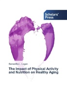 Samantha L Logan, Samantha L. Logan - The Impact of Physical Activity and Nutrition on Healthy Aging