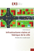 Meriem Radouane - Infrastructures viaires et fabrique de la ville