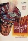 Alberto Anile - Totalmente Totò. Vita e opere di un comico assoluto