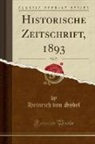 Heinrich Von Sybel - Historische Zeitschrift, 1893, Vol. 70 (Classic Reprint)