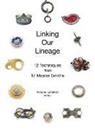 Victoria Lansford - Linking Our Lineage: 12 Techniques from 12 Master Smiths, Volume 1