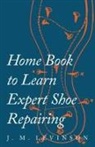 J. M. Levinson - Home Book to Learn Expert Shoe Repairing