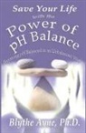 Blythe Ayne - Save Your Life with the Power of pH Balance