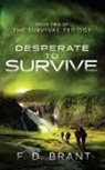 F. D. Brant - Desperate to Survive